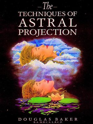 cover image of The Techniques of Astral Projection